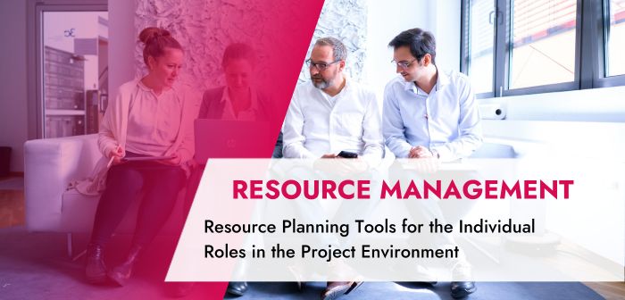 Requirements for Resource Planning Tools for the Roles Involved in the Project Environment